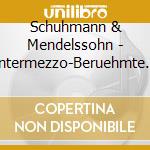 Schuhmann & Mendelssohn - Intermezzo-Beruehmte Klav cd