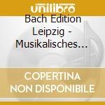 Bach Edition Leipzig - Musikalisches Opfer - cd