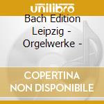 Bach Edition Leipzig - Orgelwerke - cd