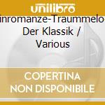 Violinromanze-Traummelodien Der Klassik / Various cd musicale di Various