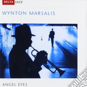 Wynton Marsalis - Angel Eyes cd musicale di Wynton Marsalis