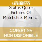 Status Quo - Pictures Of Matchstick Men - The Price Of Love - Are You Growing ? cd