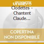 Clodettes - Chantent Claude Francois cd musicale di Clodettes