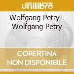 Wolfgang Petry - Wolfgang Petry cd musicale di Wolfgang Petry