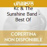 Kc & The Sunshine Band - Best Of cd musicale di Kc & The Sunshine Band