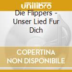Die Flippers - Unser Lied Fur Dich cd