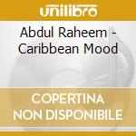 Abdul Raheem - Caribbean Mood cd