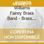Williams Fairey Brass Band - Brass Band Favourites cd musicale di Williams Fairey Brass Band