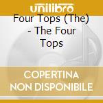 Four Tops (The)  - The Four Tops cd musicale di Four Tops