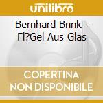 Bernhard Brink - Fl?Gel Aus Glas cd musicale di Bernhard Brink