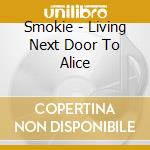 Smokie - Living Next Door To Alice cd