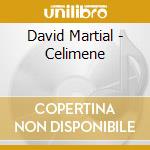 David Martial - Celimene cd