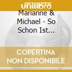 Marianne & Michael - So Schon Ist Volksmusik cd musicale di Marianne & Michael