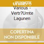 Various - Vertr?Umte Lagunen cd