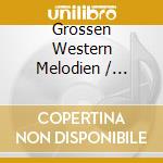 Grossen Western Melodien / Various (Die) cd musicale