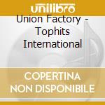 Union Factory - Tophits International cd