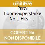 Party Boom-Superstarke No.1 Hits - "Clout, Opus, Baccara, Ryan Paris, Pet Sh" cd