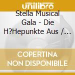 Stella Musical Gala - Die H?Hepunkte Aus / Various cd