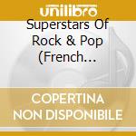 Superstars Of Rock & Pop (French Import) cd