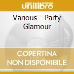 Various - Party Glamour cd
