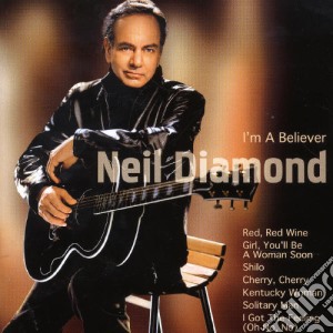 Neil Diamond - I'M A Believer cd musicale di Neil Diamond