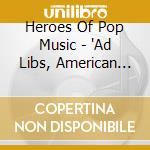 Heroes Of Pop Music - 'Ad Libs, American Bread, Lynn Anderson,'