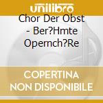 Chor Der Obst - Ber?Hmte Opernch?Re cd
