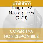Tango - 32 Masterpieces (2 Cd) cd