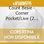 Count Besie - Corner Pocket/Live (2 Cd) cd