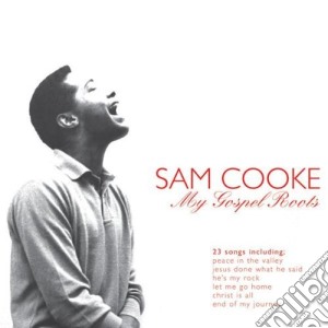 Sam Cooke - My Gospel Roots cd musicale di Sam Cooke