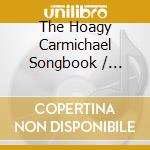 The Hoagy Carmichael Songbook / Various cd