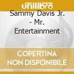 Sammy Davis Jr. - Mr. Entertainment cd musicale di Sammy Davis Jr.