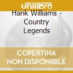Hank Williams - Country Legends cd