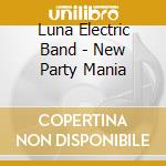 Luna Electric Band - New Party Mania cd