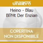 Heino - Blau Bl?Ht Der Enzian cd