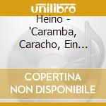 Heino - 'Caramba, Caracho, Ein Whisky' cd