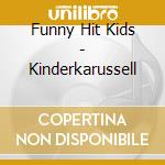 Funny Hit Kids - Kinderkarussell cd
