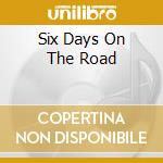 Six Days On The Road cd musicale di DUDLEY DAVE