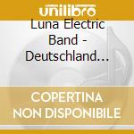 Luna Electric Band - Deutschland Feiert Zu Hause