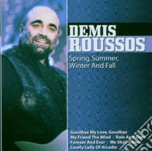 Demis Roussos - Spring, Summer, Winter And Fall cd musicale di Demis Roussos