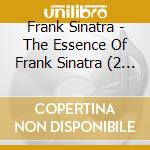 Frank Sinatra - The Essence Of Frank Sinatra (2 Cd) cd musicale di Frank Sinatra