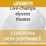 Live-champs elysees theater cd