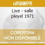 Live - salle pleyel 1971 cd