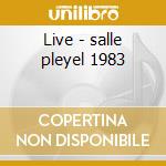 Live - salle pleyel 1983 cd