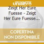 Zeigt Her Eure Fuesse - Zeigt Her Eure Fuesse - Spieluhrmelodien Fuer Babies (2 Cd) cd