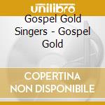 Gospel Gold Singers - Gospel Gold cd