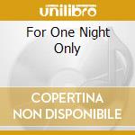 For One Night Only cd