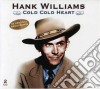 Hank Williams - Cold Cold Heart (2 Cd) cd