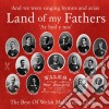 Land Of My Fathers: The Best Of Welsh Male Voice Choirs / Various cd