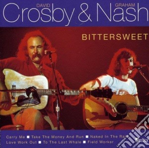 Crosby & Nash - Bittersweet cd musicale di Crosby & Nash
